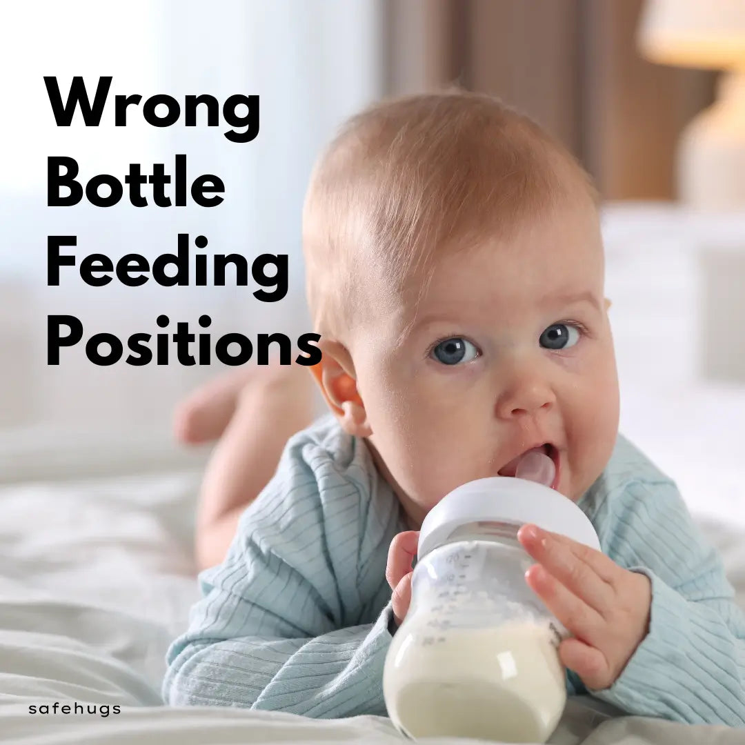 Wrong Bottle Feeding Positions (Newborn to 6 Months)